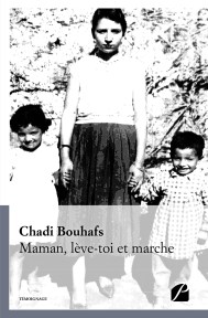 Maman, lève-toi et marche - Chadi Bouhafs